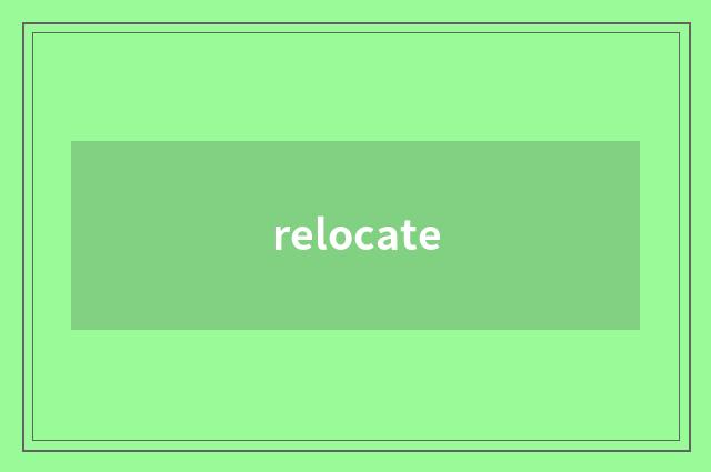 relocate