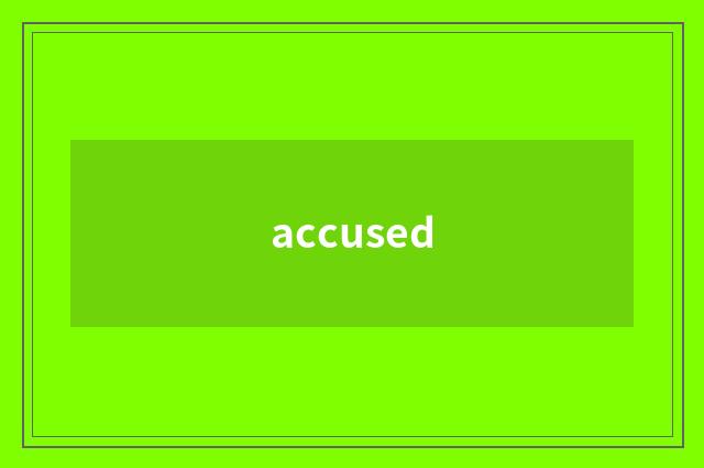 accused