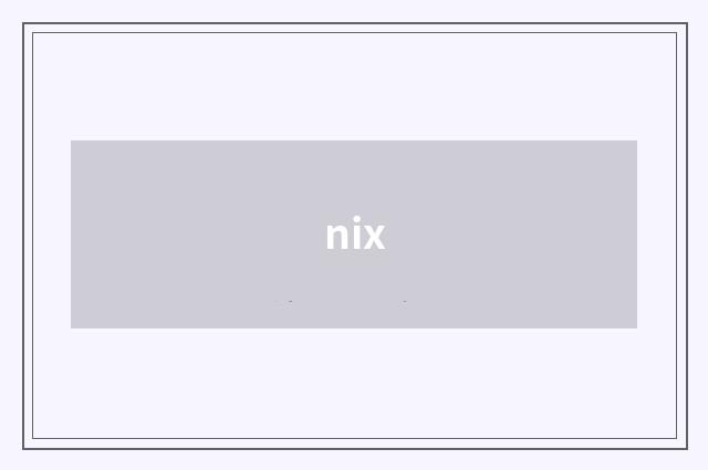 nix