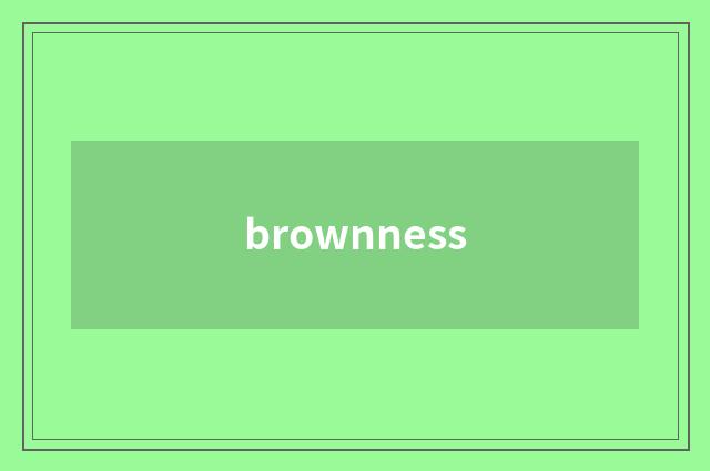 brownness