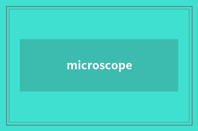 microscope