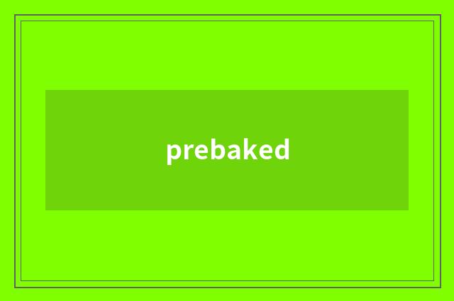prebaked