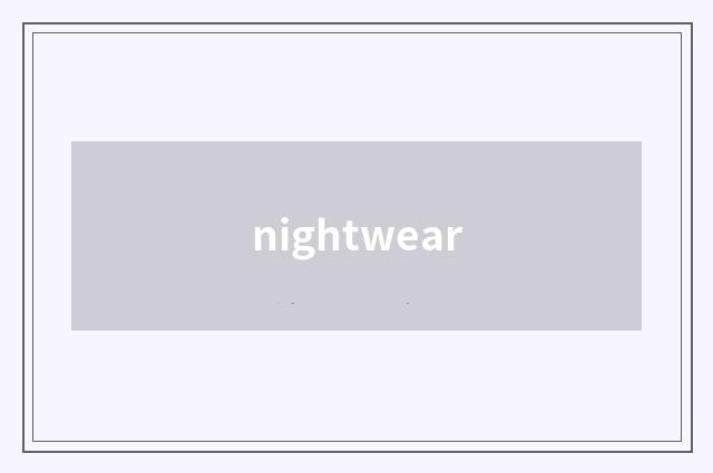 nightwear