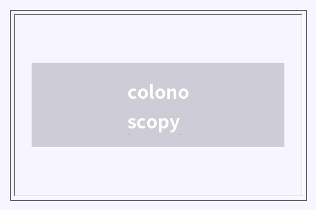 colonoscopy