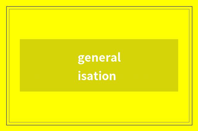 generalisation