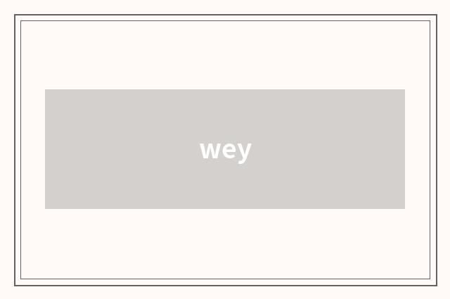 wey