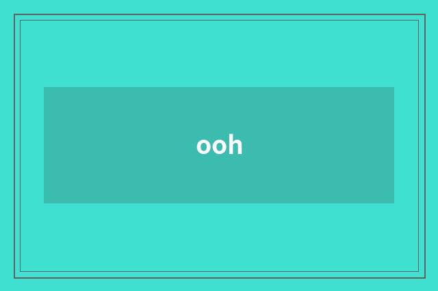ooh