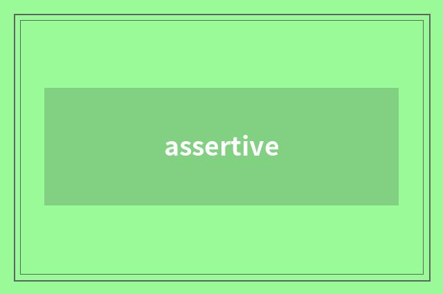 assertive