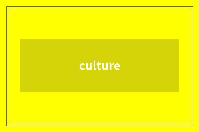culture