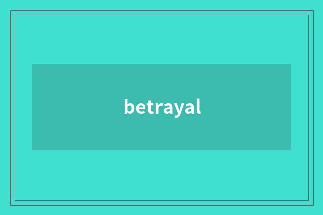 betrayal