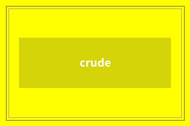crude
