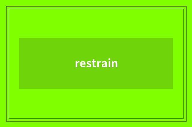 restrain