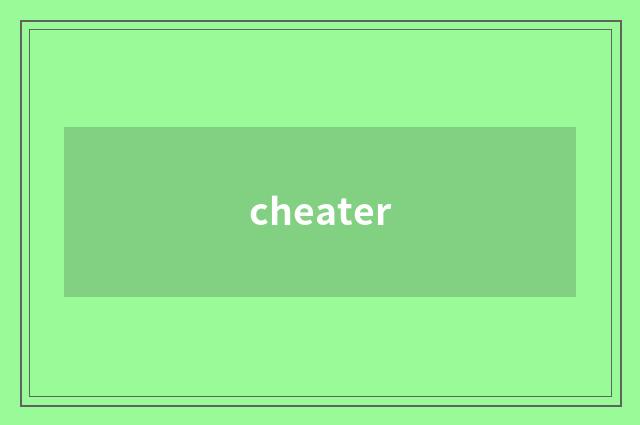 cheater