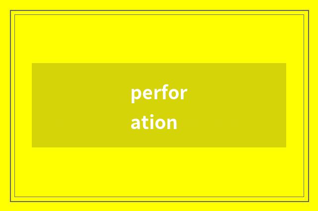 perforation
