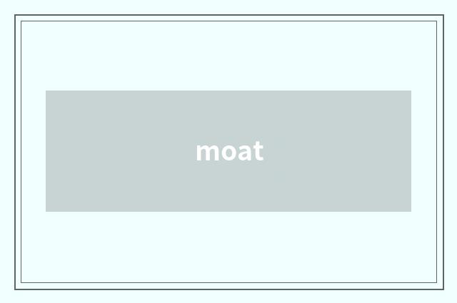 moat