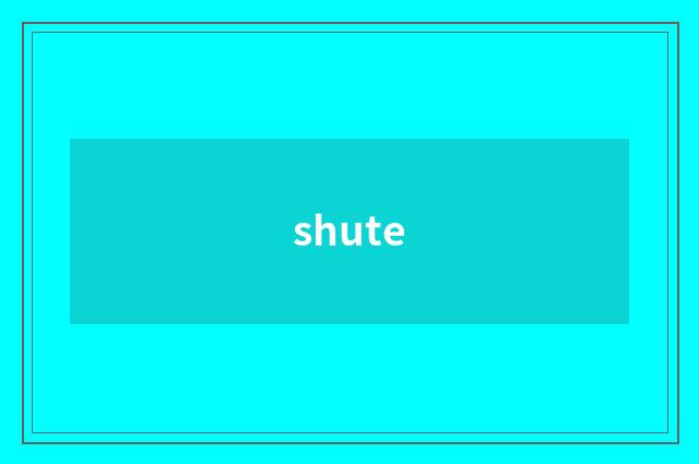 shute