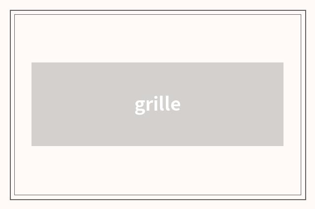 grille