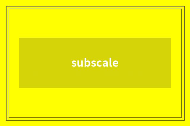 subscale