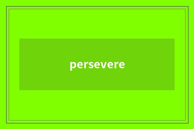 persevere