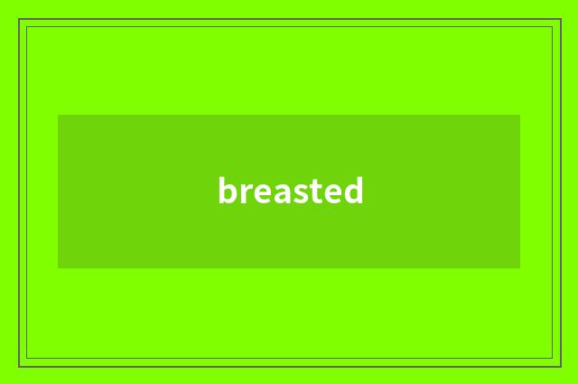 breasted
