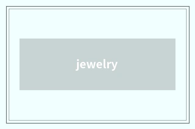jewelry