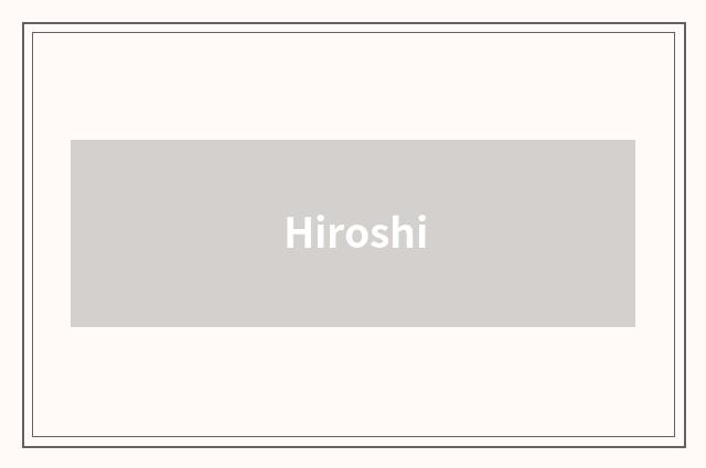Hiroshi