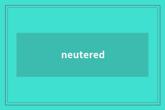 neutered