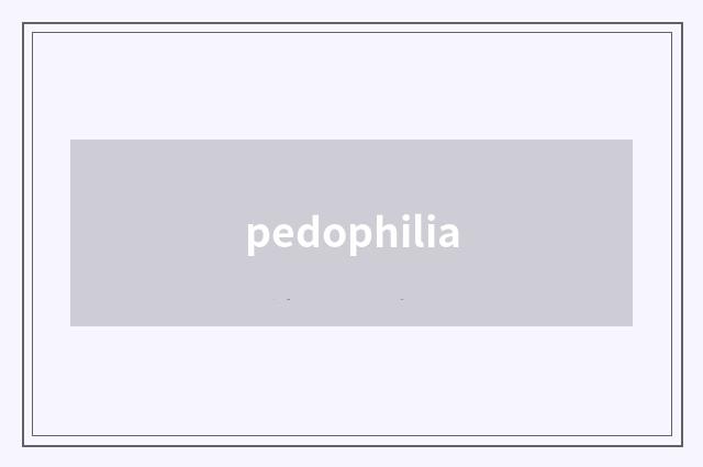 pedophilia