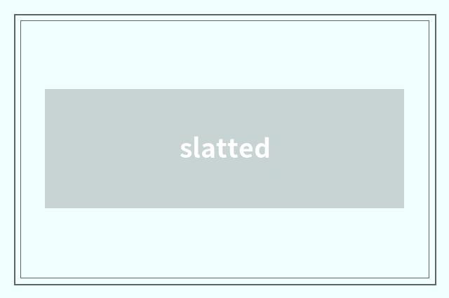 slatted