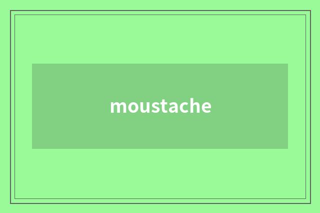 moustache