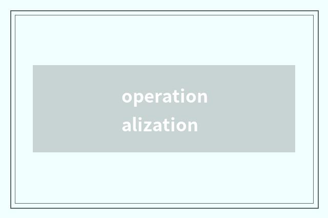 operationalization