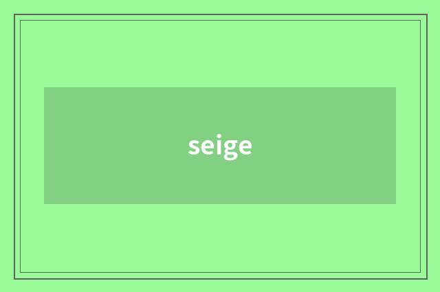 seige