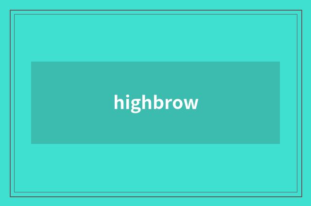 highbrow