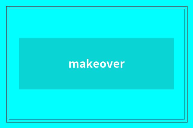 makeover