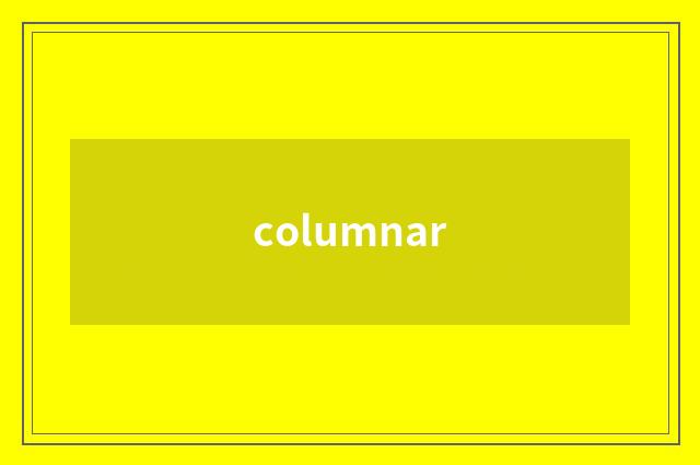 columnar