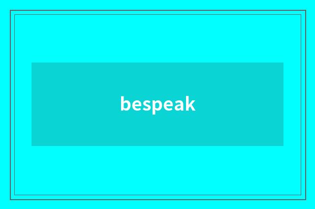 bespeak