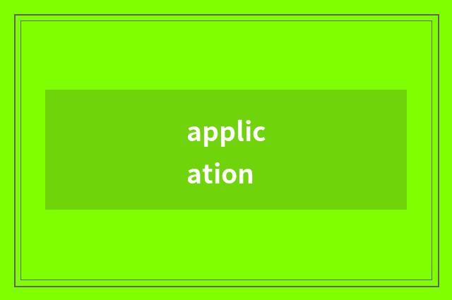 application