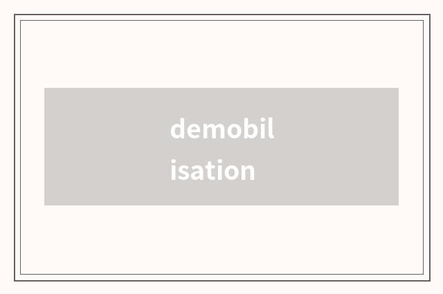demobilisation
