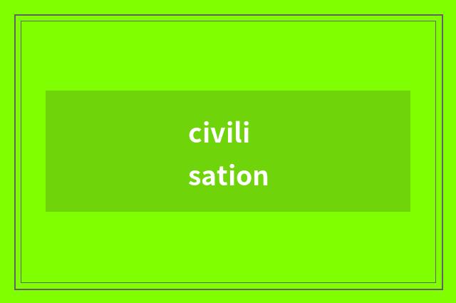 civilisation