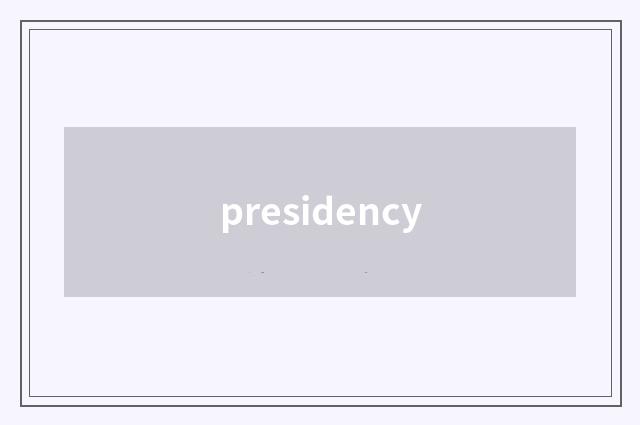 presidency