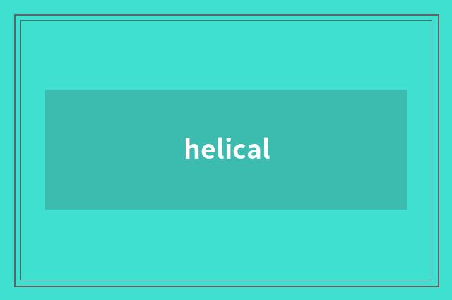 helical