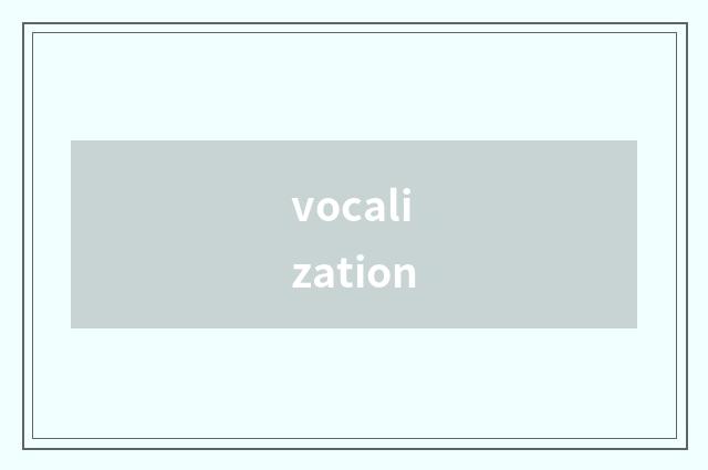 vocalization
