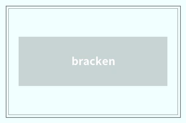 bracken