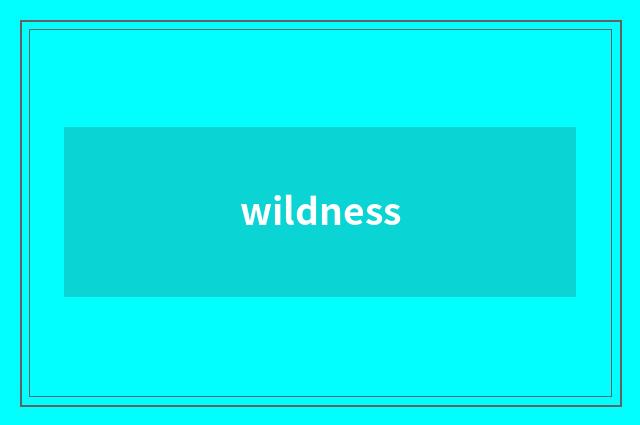 wildness