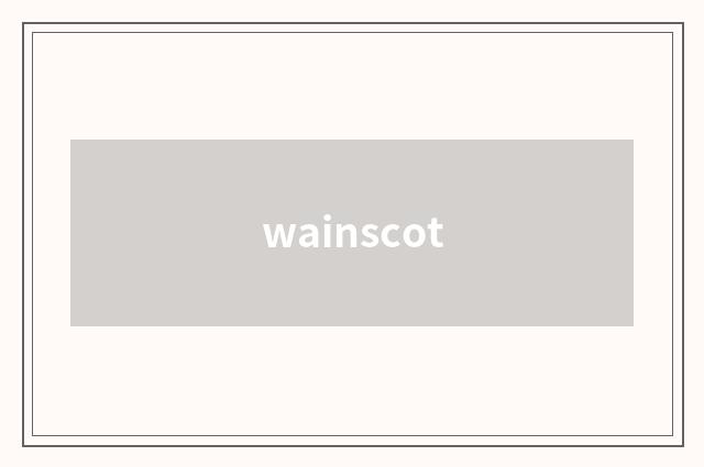 wainscot