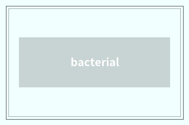 bacterial