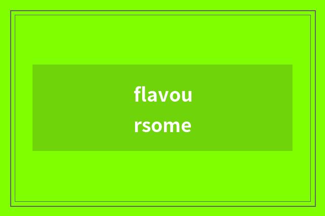flavoursome