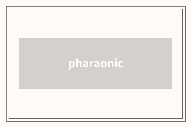 pharaonic