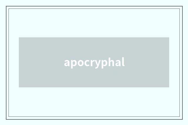 apocryphal