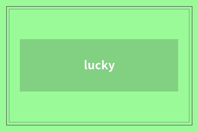 lucky